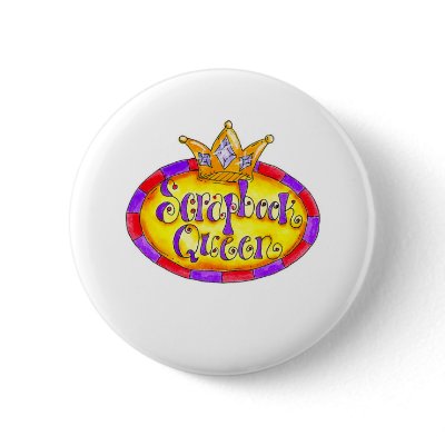 Crown Scrapbook Queen Pinback Buttons by scrapbooking