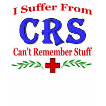 CRS- Can't  Remember Stuff t-shirts