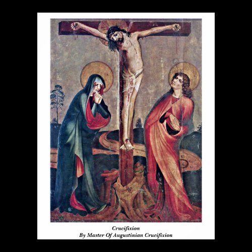 Crucifixion By Master Of Augustinian Crucifixion Posters