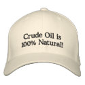 Crude Oil is 100% Natural! embroidered hats