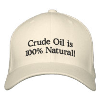 Crude Oil is 100% Natural! Baseball Cap
