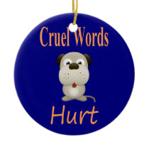 Cruel Words Hurt Ornaments