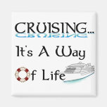 Cruising... A Way Of Life Fridge Magnets