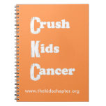 "Crush Kids Cancer" Orange Notebook notebooks