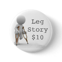 CRUTCHESLARGE, LegStory$10 Pinback Button