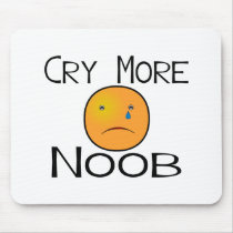 Cry More Noob Mousepad