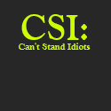 CSI: Can't Stand Idiots Hoodie shirt