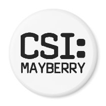 CSI Mayberry magnets