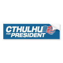 Cthulhu for President bumper stickers