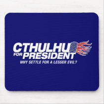 cthulhu for president - why settle for a lesser ev mousepads by strk3 cthulhu for president - why settle for a lesser ev mousepads