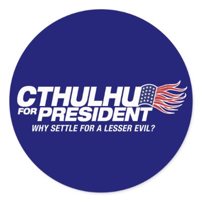 cthulhu for president - why settle for a lesser ev round sticker by strk3