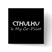 Cthulhu Is My Co-Pilot Buttons