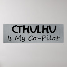 Cthulhu Is My Co-Pilot Print