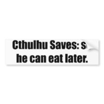 Cthulhu Saves Bumper Stickers