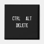 Ctrl + Alt + Delete Refrigerator Magnet