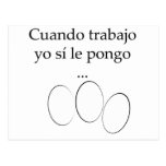 Cuando Trabajo Yo Si Le Pongo Huevos Post Cards