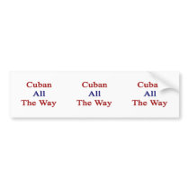 Cuban All The Way Bumper Sticker
