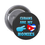 Cubans are my Homies Pinback Buttons