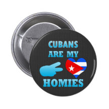 Cubans are my Homies Pinback Buttons