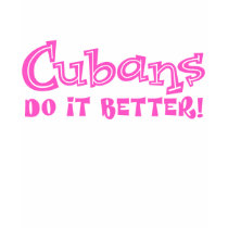 Cubans Do It Better t-shirts by magarmor Cubans Do It Better t-shirts