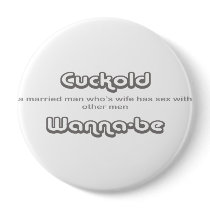 Cuckold Wanna-be buttons