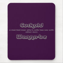 Cuckold Wanna-Be Mousepads