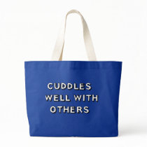 Cuddles Well With Others bags by jonnydowntown Cuddles Well With Others bags