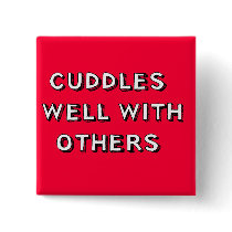 Cuddles Well With Others Pin