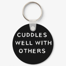 Cuddles Well With Others keychains