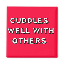 Cuddles Well With Others magnets by jonnydowntown Cuddles Well With Others magnets