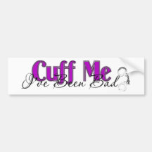 Cuff Me Bumper Sticker