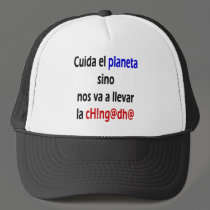 Cuida El Planeta Sino Nos Va A Llevar La Chingada hats by Supernova23 Cuida El Planeta Sino Nos Va A Llevar La Chingada hats
