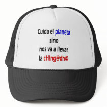 Cuida El Planeta Sino Nos Va A Llevar La Chingada hats by Supernova23 Cuida El Planeta Sino Nos Va A Llevar La Chingada hats