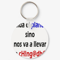 Cuida El Planeta Sino Nos Va A Llevar La Chingada keychains by Supernova23 Cuida El Planeta Sino Nos Va A Llevar La Chingada keychains