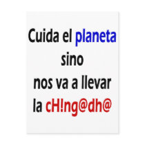 Cuida El Planeta Sino Nos Va A Llevar La Chingada postcards by Supernova23 Cuida El Planeta Sino Nos Va A Llevar La Chingada postcards