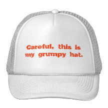 Cuidadoso, éste es mi gorra gruñón