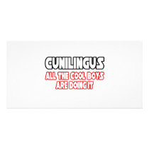 Cunilingus...All The Cool Boys Are Doing It photo cards by Funny_MoFo_Shirts Cunilingus...All The Cool Boys Are Doing It photo cards