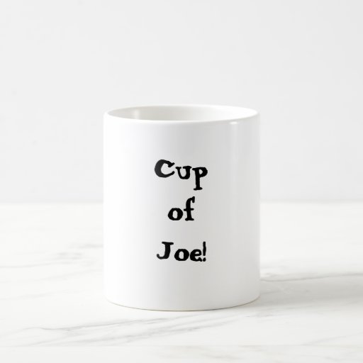Cup of Joe! Coffee mug Zazzle