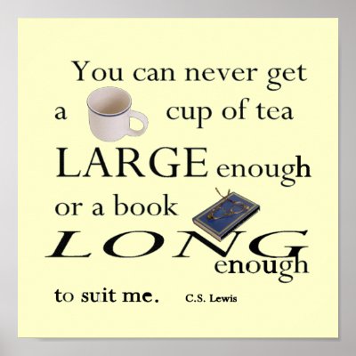 Cup of Tea large enough - C.S. Lewis posters