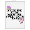 Cupcake A Day Sweet Tooth Away cards by cupcakewear Cupcake A Day Sweet Tooth Away cards