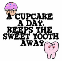 Cupcake A Day Sweet Tooth Away Photo Cutouts