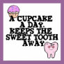 Cupcake A Day Sweet Tooth Away