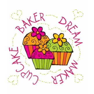 Cupcake Baker Dream Maker T-shirts and Gifts shirt