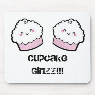 Cupcake Girlzz!!! - Customized Mouse Mats by cupcakegirlzz