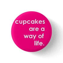 Cupcakes Are A Way Of Life buttons by ThePlethora Cupcakes Are A Way Of Life buttons