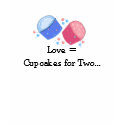 Cupcakes for Two... t-shirts