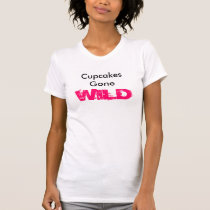 Cupcakes Gone WILD t-shirt t-shirts