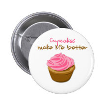 Cupcakes Make Life Better Buttons