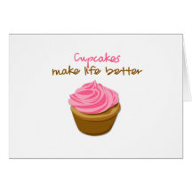 Cupcakes Make Life Better Greeting Cards