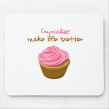 Cupcakes Make Life Better Mousepad